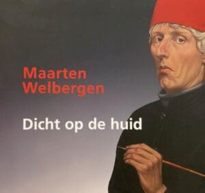 Maarten Welbergen - Dicht op de huid